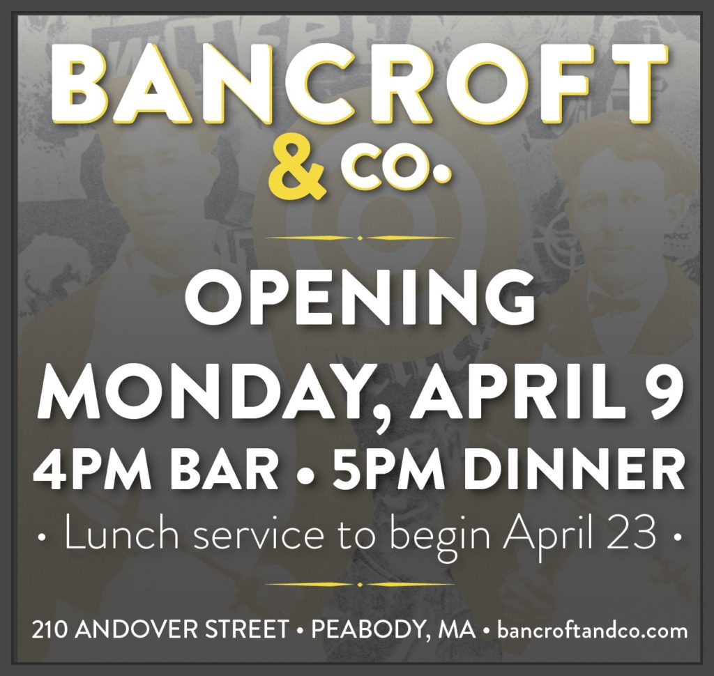 Bancroft & Co. Opening April 9 The Bancroft